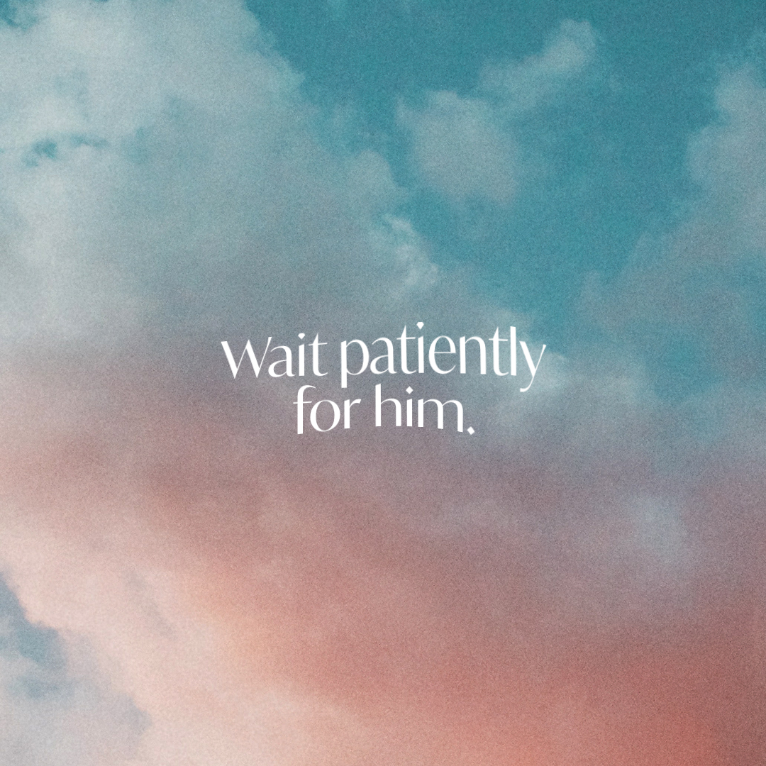 Wait Patiently