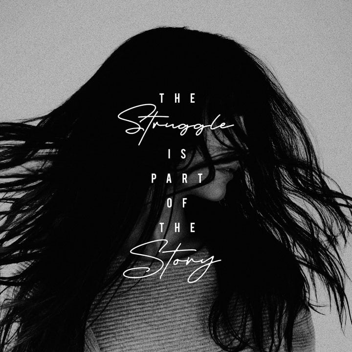 The Struggle is Part of the Story