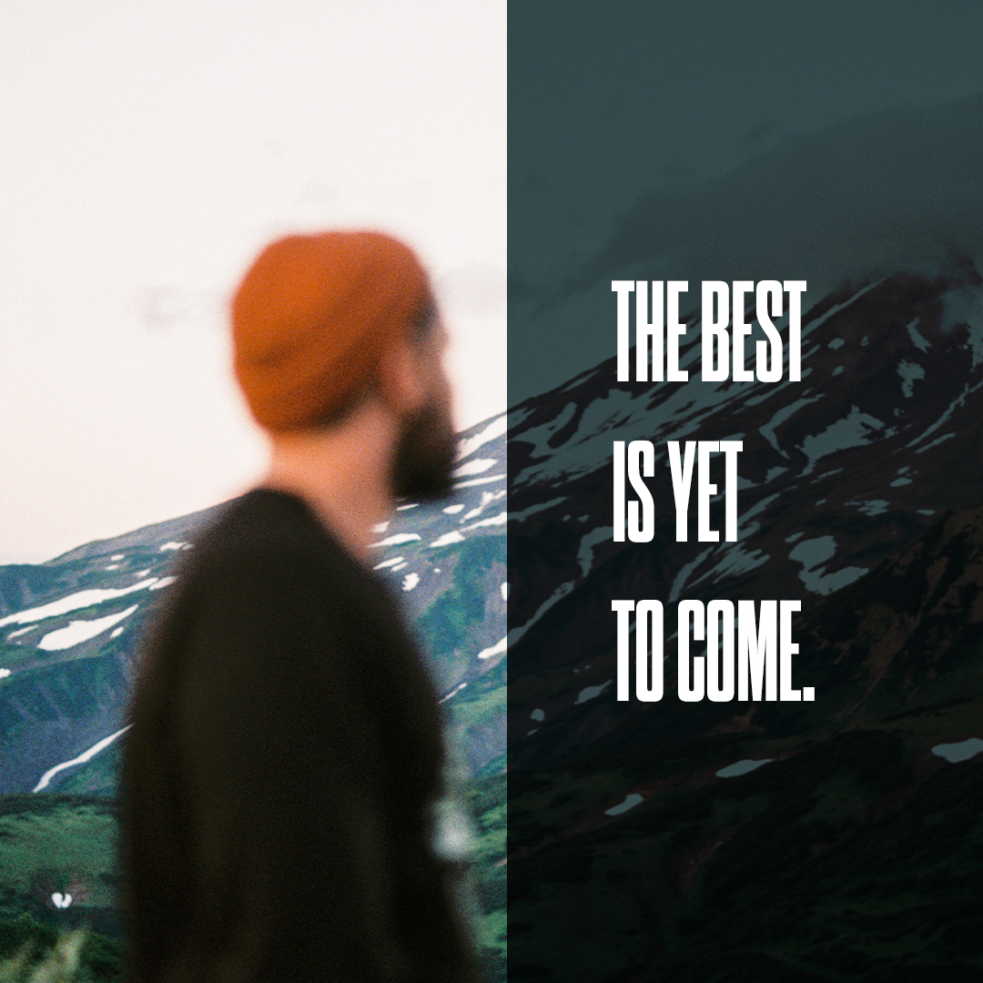 The Best is Yet to Come