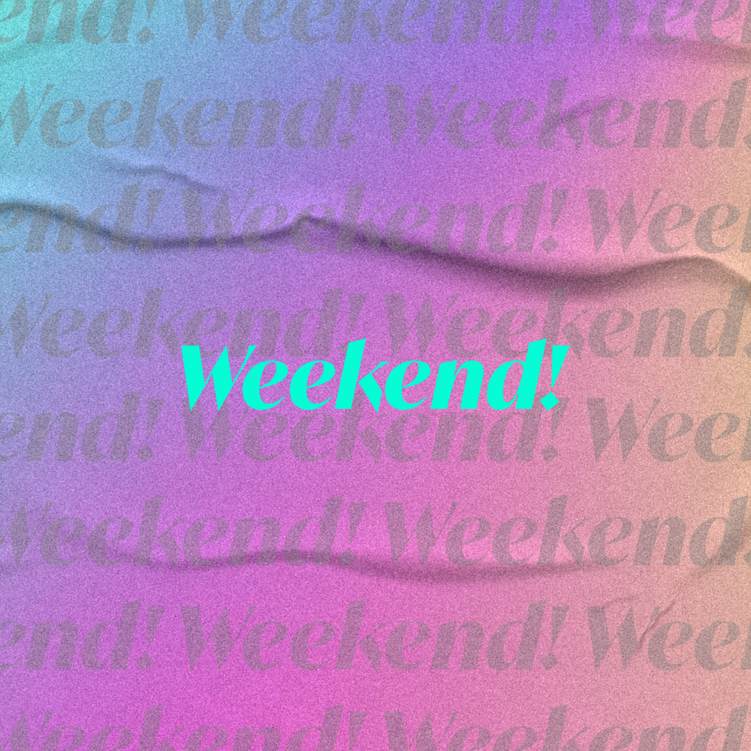 Weekend