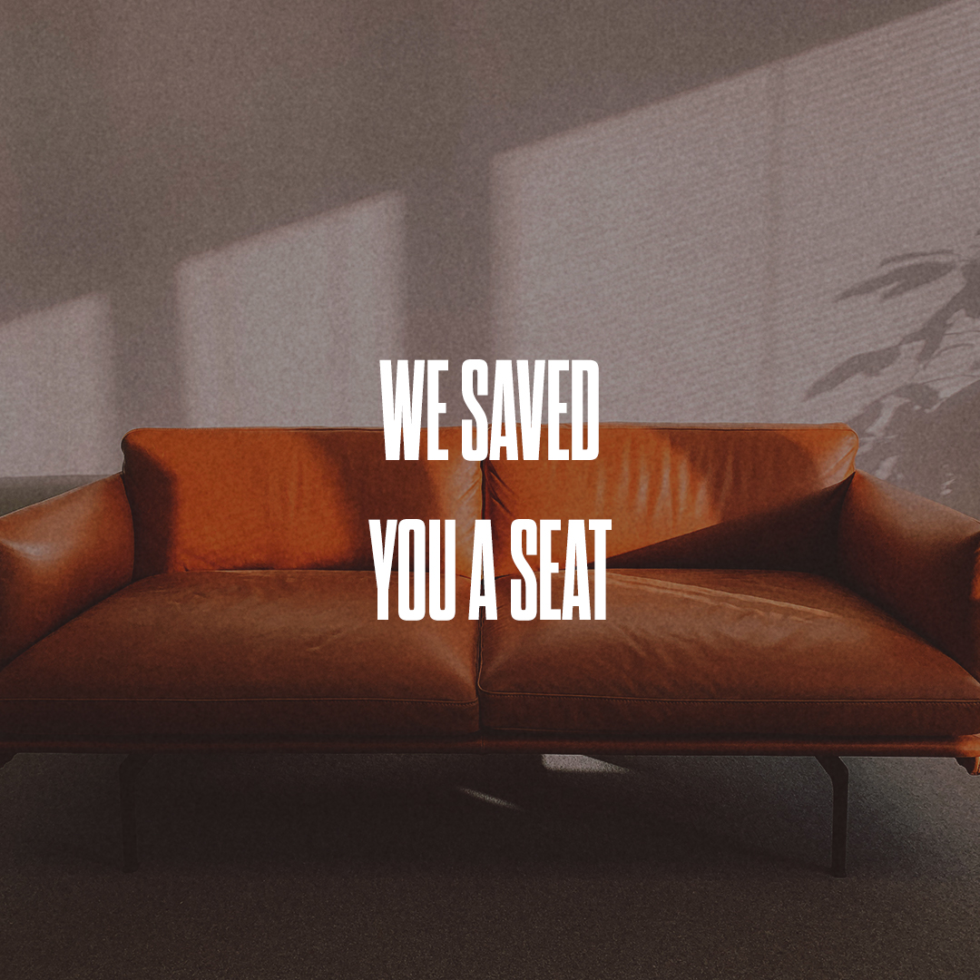 We Saved You A Seat