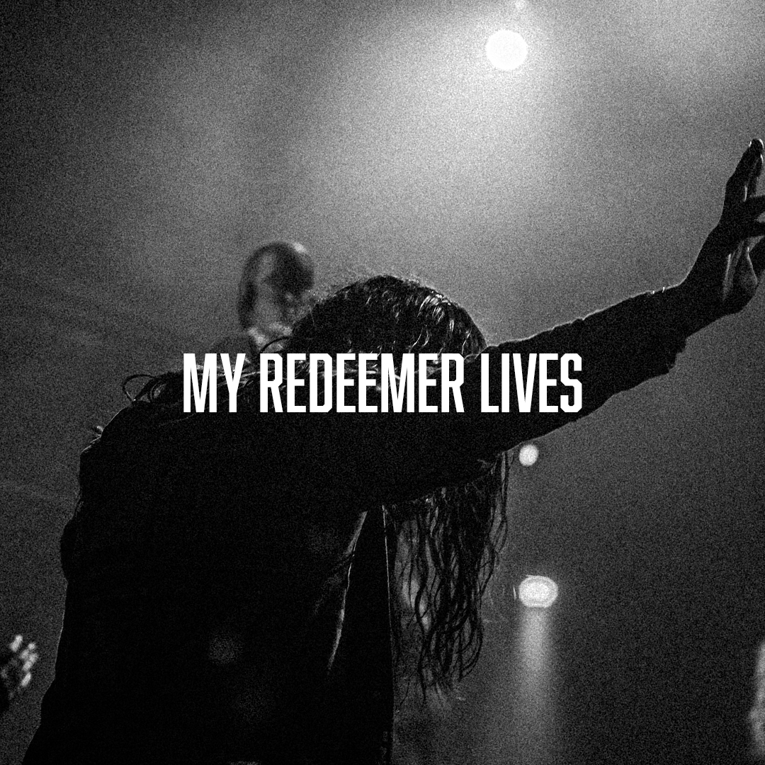 My Redeemer Lives