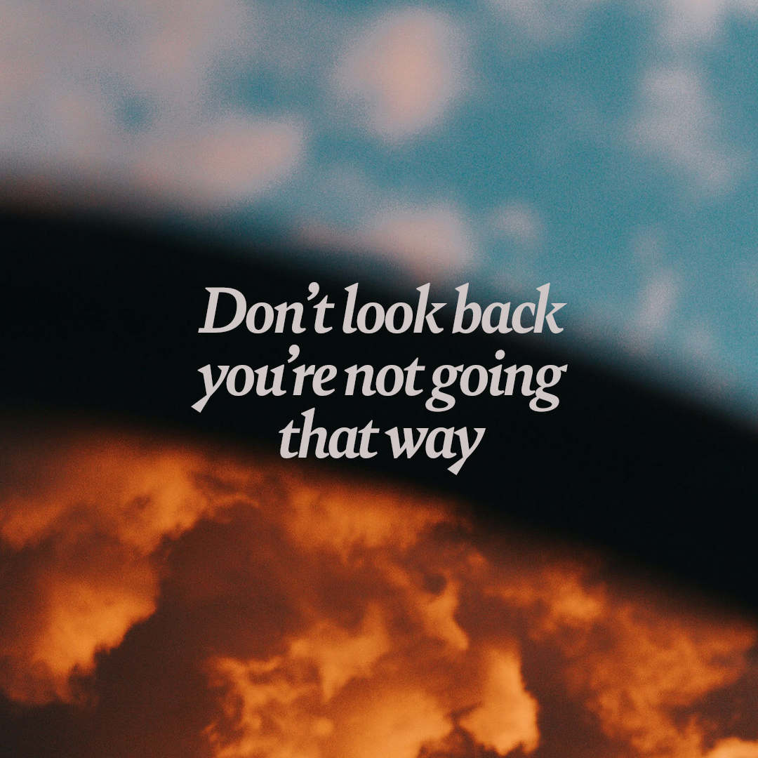 Don’t look back