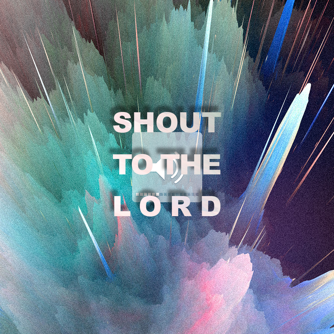 Shout to the Lord