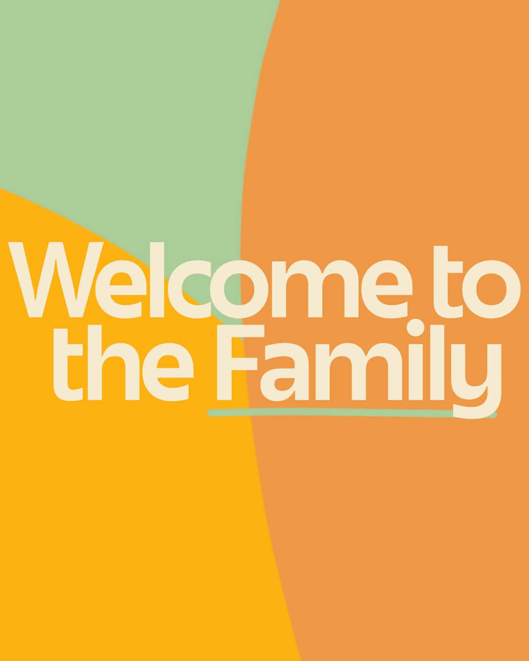 Welcome to the Family