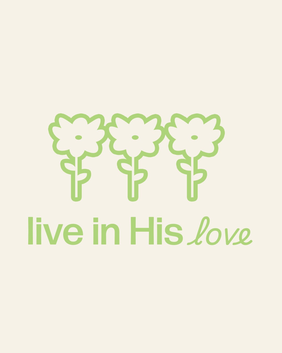 Live in his love