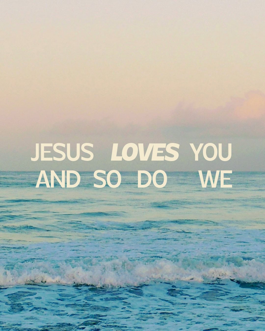 Jesus loves you
