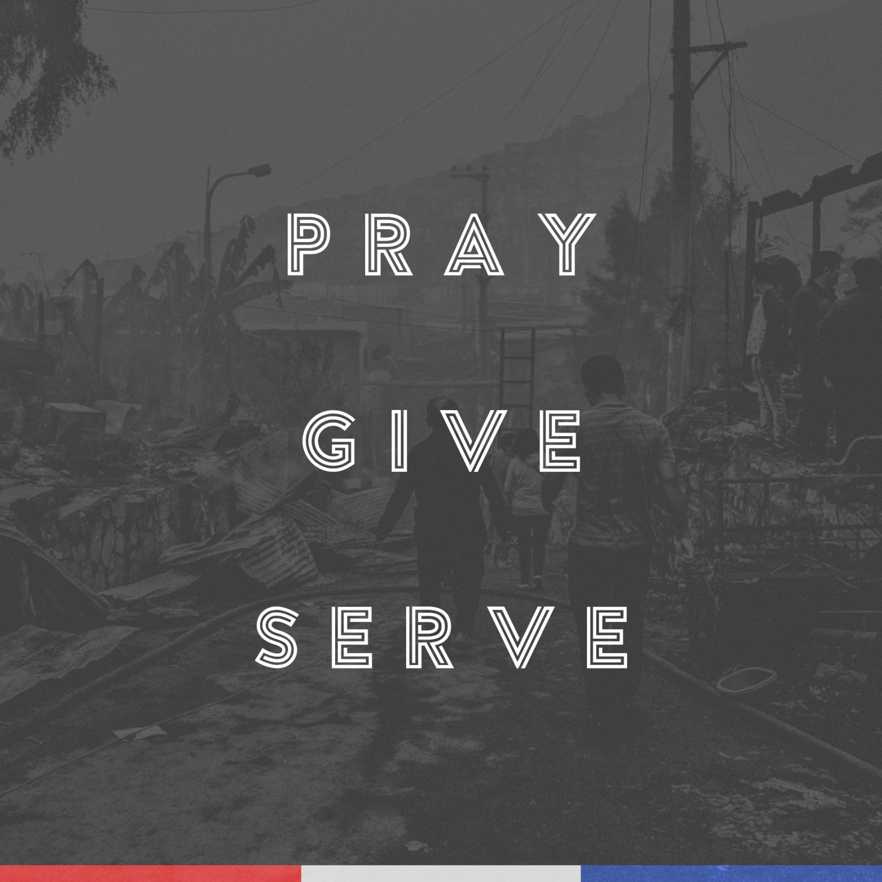 Pray. Give. Serve.